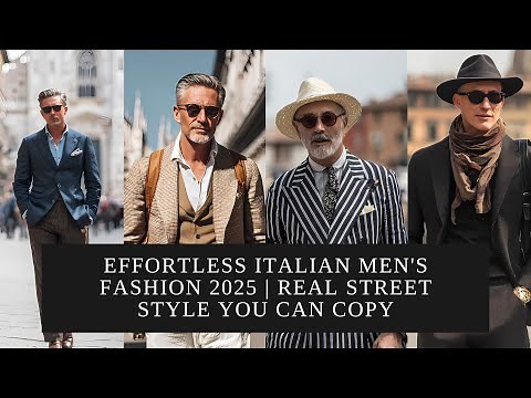 Effortless Italian Men's Fashion 2025 | Real Street Style You Can Copy