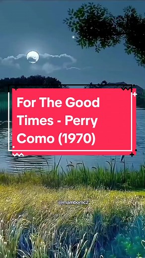 Lagu 'For The Good Times' oleh Perry Como (1970)