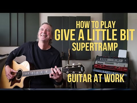 How to play 'Give A Little Bit' by Supertramp