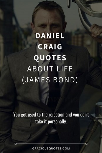36 Daniel Craig Quotes About Life (JAMES BOND)
