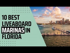 10 Best Liveaboard Marinas in Florida