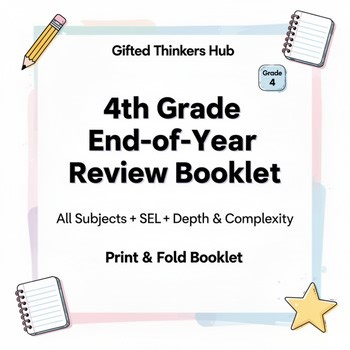 4th Grade End-of-Year Review Booklet | All Subjects   SEL   Depth & Complexity
