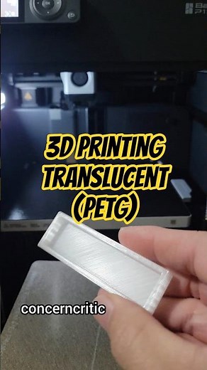 3D Printing in Translucent PETG Filament
