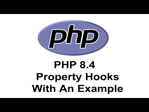 PHP 8.4 Property Hooks: The Ultimate Guide for Beginners | PHP 8.4 New Features | PHP Tutorial