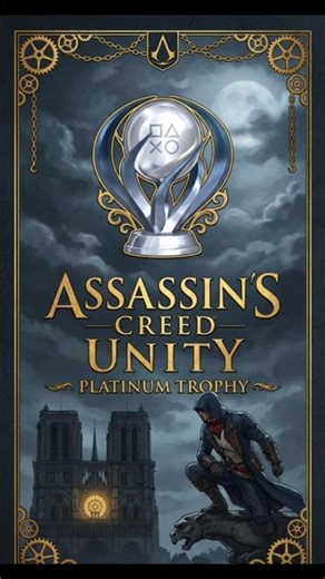 Platinum Trophy 210! Assassins Creed Unity! #playstationtrophyhunter