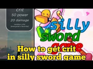 How to get the new crit sword in silly sword game