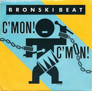 Bronski Beat - C'mon! C'mon!