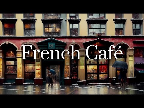 French Café - Relaxing French Café Music Experience