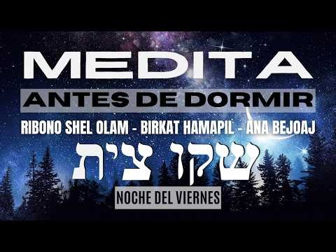 Medita antes de dormir - Ribono Shel Olam - Birkat HaMapil - Ana Bejoaj - VIERNES