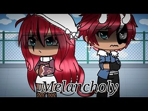 Melancholy || Gacha Life Music Video || GLMV || OG!!