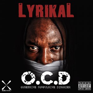 Lyrikal - O.C.D: Obsessive Compulsive Disorder