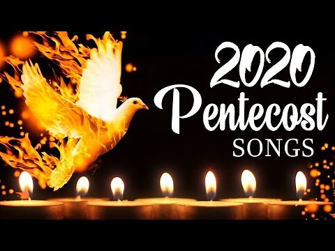 Pentecost Sunday 2020 Songs Playlist - Best Pentecost Worship Songs With Lyrics Ever For Prayer