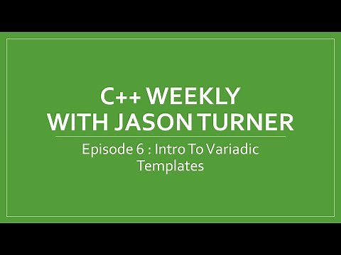 C++ Weekly - Ep 6 Intro To Variadic Templates