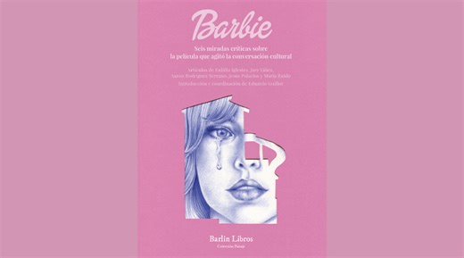 Libro Barbie: Seis miradas críticas sobre la película que agitó la conversación cultural (Barlin Libros) - Muzikalia