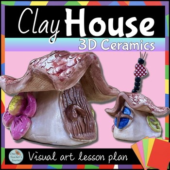 Clay Fairy House Sculpture Art Lesson | 3D Pottery Project | Elementary Ceramics