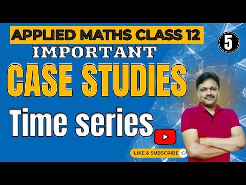 CASE STUDIES | Time Based Data | Time Series | Applied mathematics Class 12 | Gaur Classes