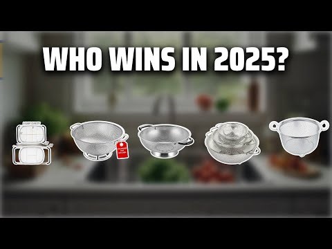 The Top 5 Best Stainless Steel Colander in 2025 - Must Watch Before Buying!