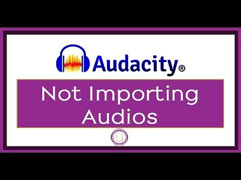 Audacity not Importing Audios Error - Simplest way to Import Any Audio File in Audacity