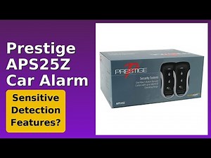 REVIEW (2026): Prestige APS25Z Car Alarm. Features.