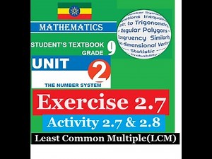 Mathematics Grade 9 Unit 2 Exercise 2.7 and Activity 2.7 & 2.8 (GCF/ HCF)from new book@girma21