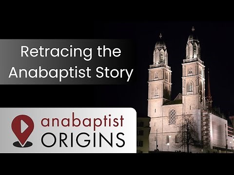Why the “Anabaptist Origins” Documentary Series?