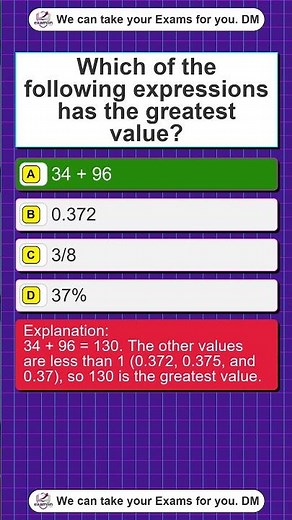 WHICH OF THE FOLLOWING EXPRESSIONS HAS THE GREATEST VALUE?