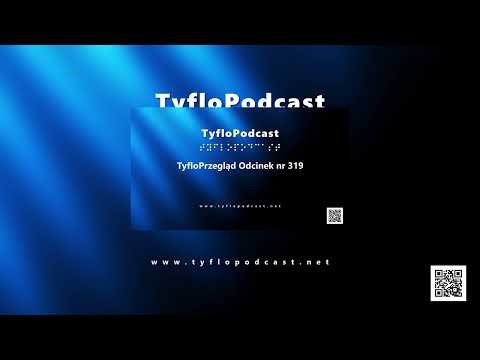 TyfloPrzegląd Odcinek nr 319