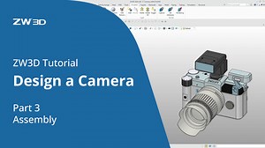 Welcome back to our journey of designing a camera with #ZW3D!  In...