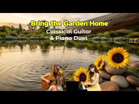 Classical Guitar & Piano Duet | Spring Garden Bliss– Episode 1#classic#ClassicalGuitar #PianoDuet