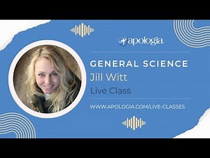 General Science - Apologia Live Class - Jill Witt
