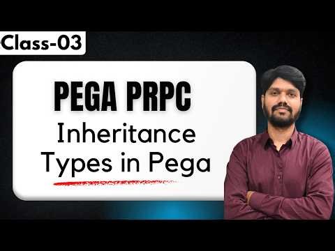 PEGA PRPC Class 03 | Inheritance Types Of Classes | Pega Tutorials For Beginners #pegatraining