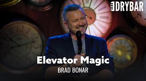 Never Do Magic In An Elevator. Brad Bonar | Dry Bar Comedy