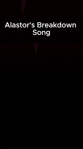 Alastor Breakdown Song Lyrics and Fan-Made Video