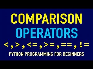 The Python Comparison Operators | Python for Absolute Beginners