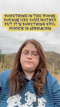 Appalachian Mimics And The Dangers Of Voices In The Woods