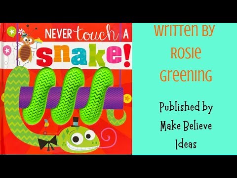 Kids Book Read Aloud: Never Touch A Snake - Audio Books for Kids - Written by Rosie Greening