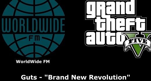 GTA V (GTA 5) - WorldWide FM | Guts - "Brand New Revolution"