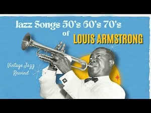 Jazz Legends Playlist 🎷Louis Armstrong | Vintage Jazz Vibes