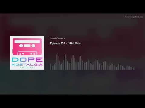 Episode 251 - Lilith Fair