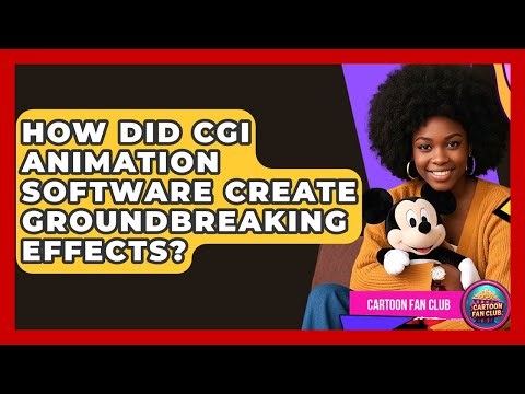 How Did CGI Animation Software Create Groundbreaking Effects? - Cartoon Fan Club