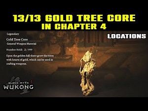 ALL 13 GOLD TREE CORE in CHAPTER 4 (Locations & Guide) | GOLD TREE CORE Location | Black Myth Wukong