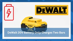 6 Methods to Solve DeWalt 20v Battery Only Charges to Two Bars - HookedOnTool