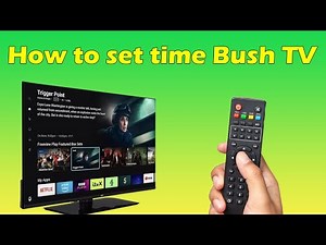 How to set time in smart tv Bush⏰ Complete UK & ROI Guide 🇬🇧🇮🇪