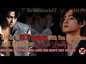 KTH ff|Oneshot|Hard Stan|🥵🔞He D0 it R0*ughly With U first Time & Make U..#taehyungff #btsfanfiction