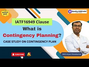 What is Contingency Planning? | Benefits | IATF16949 Clause | Example of Contingency Plan |