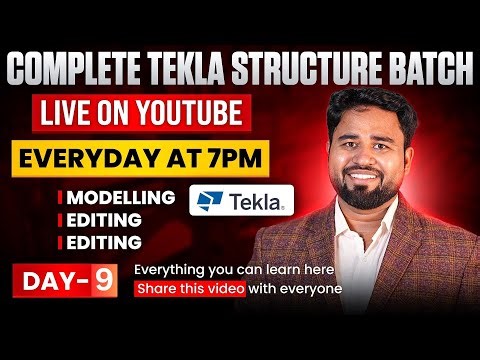 Tekla Structures Complete Batch - Day 9 | Start Learning from Scratch