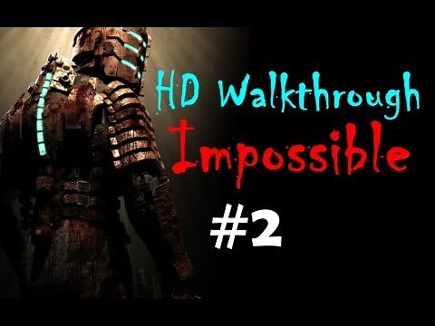 "Dead Space 1", HD walkthrough (Impossible), Chapter 2 - Intensive Care