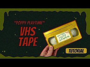 How to Make a Retro Poppy Playtime VHS Tape That Looks Real