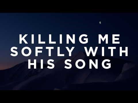 Fugees, Ms Lauryn Hill - Killing Me Softly With His Song (Lyrics)