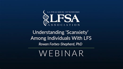 Understanding ‘Scanxiety’ Among Individuals With Li-Fraumeni Syndrome